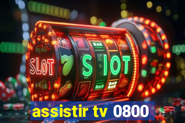 assistir tv 0800